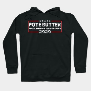POTE BUTTER MAKE AMERICA EVEN GREATER! 2020 Hoodie
